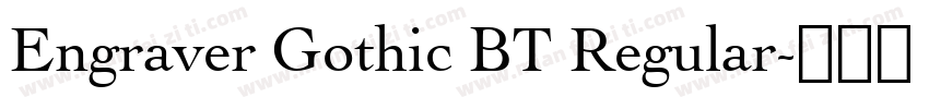 Engraver Gothic BT Regular字体转换